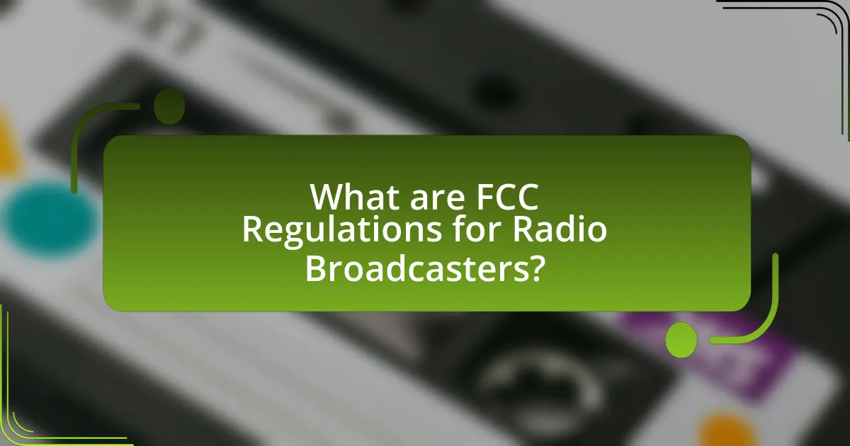 What are FCC Regulations for Radio Broadcasters?