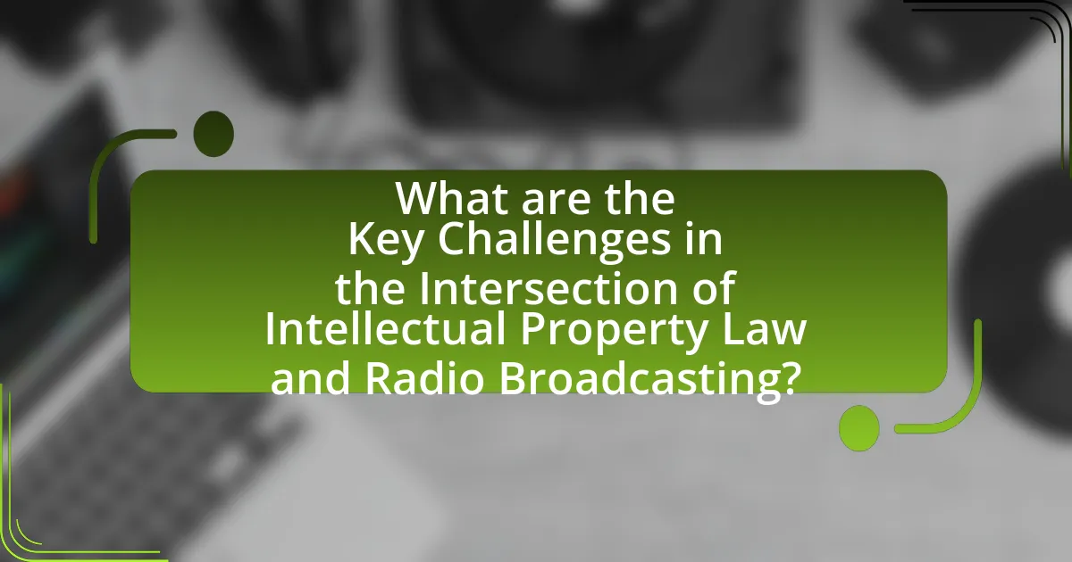 What are the Key Challenges in the Intersection of Intellectual Property Law and Radio Broadcasting?