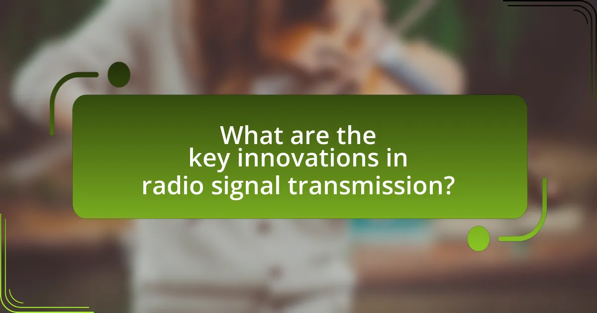 What are the key innovations in radio signal transmission?