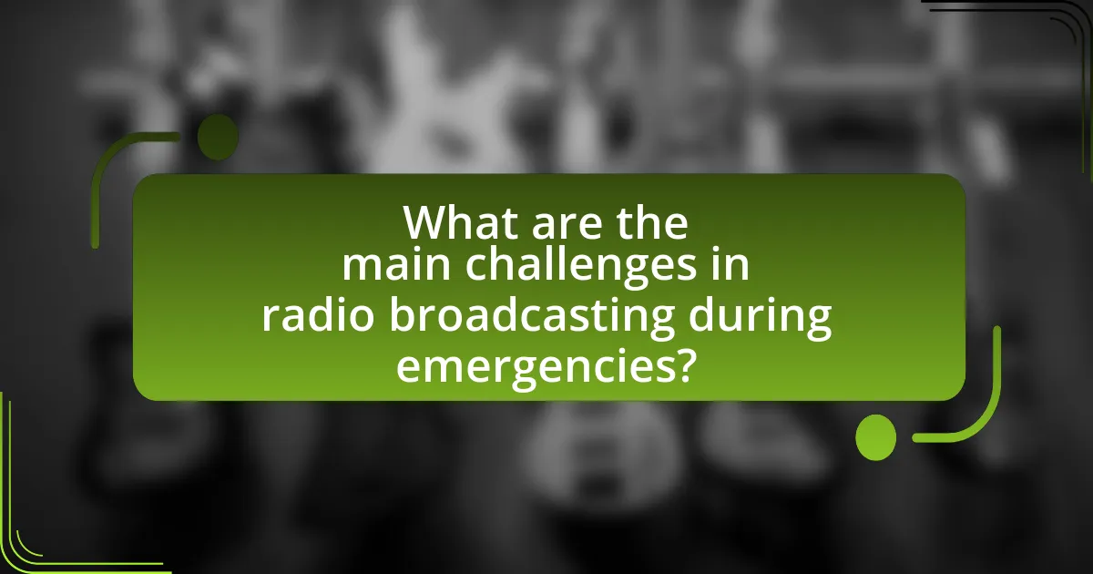 What are the main challenges in radio broadcasting during emergencies?