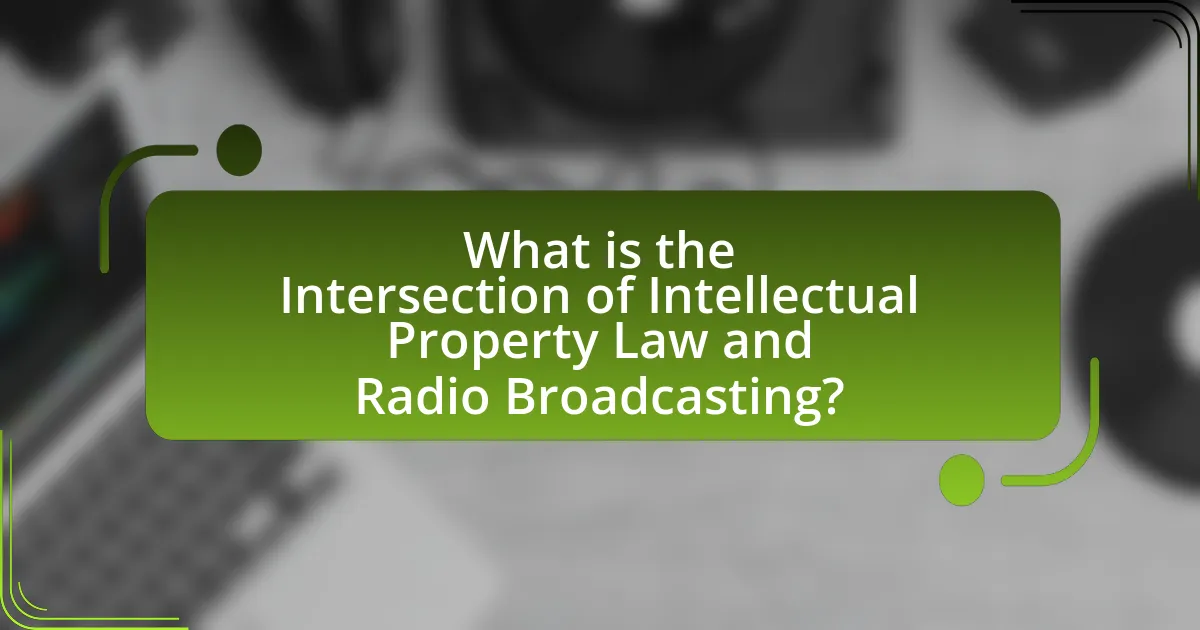 What is the Intersection of Intellectual Property Law and Radio Broadcasting?