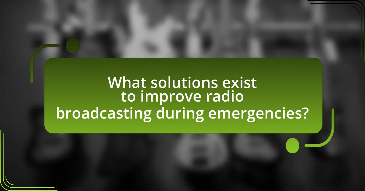 What solutions exist to improve radio broadcasting during emergencies?