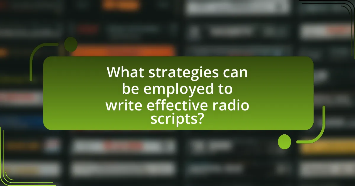 What strategies can be employed to write effective radio scripts?
